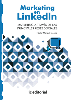 MARKETING EN LINKEDIN. MARKETING A TRAVÉS DE LAS PRINCIPALES REDES SOCIALES