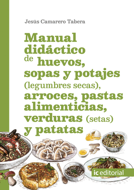 MANUAL DIDÁCTICO DE HUEVOS, SOPAS Y POTAJES (LEGUMBRES SECAS), ARROCES, PASTAS A