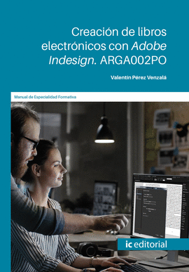 CREACIÓN DE LIBROS ELECTRÓNICOS CON ADOBE INDESIGN. ARGA002PO