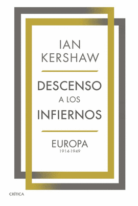 DESCENSO A LOS INFIERNOS: EUROPA 1914-1949