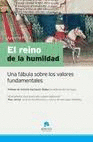 REINO DE LA HUMILDAD, EL - UNA FABULA SOBRE LOS VALORES FUNDAMENTALES