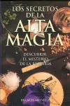 SECRETOS DE LA ALTA MAGIA, LOS - DESCUBRIR EL MISTERIO DE LA BRUJERIA