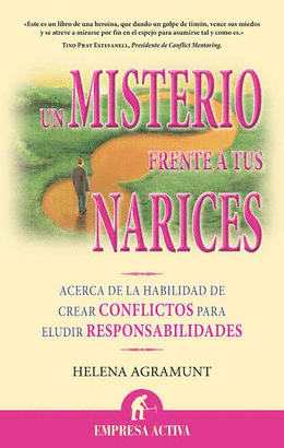 MISTERIO FRENTE A TUS NARICES, UN - ACERCA DE LA HABILIDAD DE CREAR CONFLICTOS PARA ELUDIR RESPONSAB