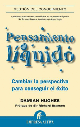 PENSAMIENTO LIQUIDO - CAMBIAR LA PERSPECTIVA PARA CONSEGUIR EL EXITO