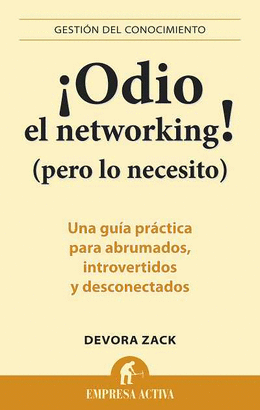 ODIO EL NETWORKING, PERO LO NECESITO