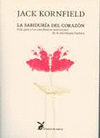 SABIDURIA DEL CORAZON, LA - UNA GUIS A LAS ENSEÑANZAS DE LA PSICOLOGIA BUDISTA