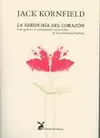 SABIDURIA DEL CORAZON, LA - UNA GUIS A LAS ENSEÑANZAS DE LA PSICOLOGIA BUDISTA