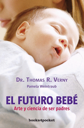 FUTURO BEBE, EL - ARTE Y CIENCIA DE SER PADRES