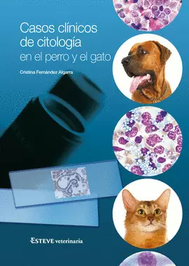 CASOS CLÍNICOS DE CITOLOGÍA EN EL PERRO Y EL GATO
