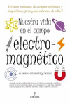 NUESTRA VIDA EN EL CAMPO MAGNETICO