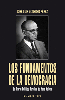 FUNDAMENTOS DE LA DEMOCRACIA. LA TEORIA POLITICO JURIDICA DE HANS KELSEN, LOS