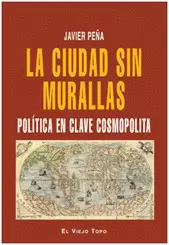 CIUDAD SIN MURALLAS. POLITICA EN CLAVE COSMOPOLITA, LA