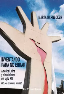 INVENTANDO PARA NO ERRAR - AMERICA LATINA Y EL SOCIALISMO DEL SIGLO XXI