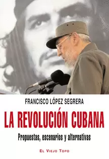 REVOLUCION CUBANA, LA - PROPUESTAS, ESCENARIOSY ALTERNATIVAS