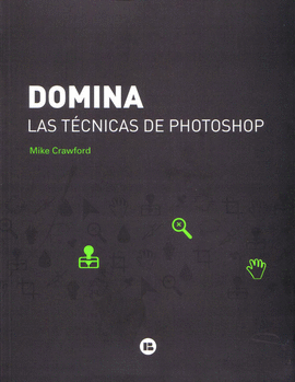 DOMINA LAS TECNICAS DE PHOTOSHOP