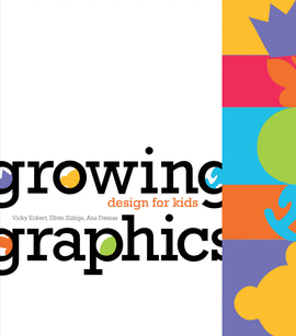 GROWING GRAPHICS-DESIGN FOR KIDS