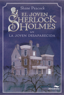 EL JOVEN SHERLOCK HOLMES. LA JOVEN DESAPARECIDA