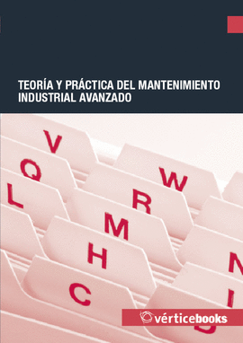 TEORIA Y PRACTICA DEL MANTENIMIENTO INDUSTRIAL AVANZADO 4ED