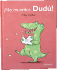 ¡NO MUERDAS, DUDÚ!