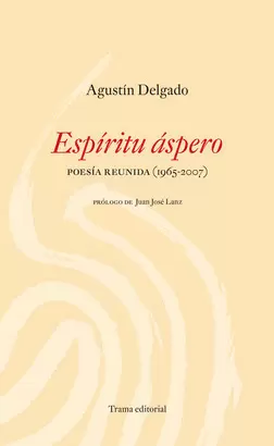ESPIRITU ASPERO. POESIA REUNIDA (1965-2007)