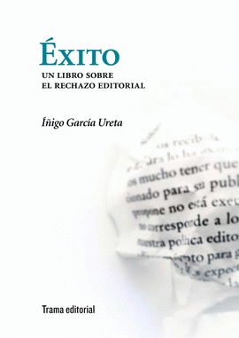 EXITO - UN LIBRO SOBRE EL RECHAZO EDITORIAL