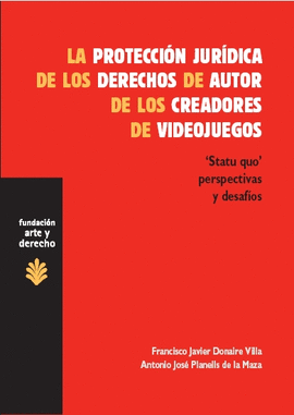 PROTECCION JURIDICA DE LOS DERECHOS DE AUTOR DE LOS CREADORES DE VIDEOJUEGOS, LA