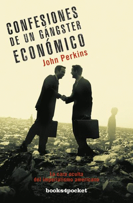 CONFESIONES DE UN GANSTER ECONOMICO