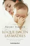 LO QUE HACEN LAS MADRES -ESPECIALMENTE CUANDO PARECE QUE NO HACEN NADA