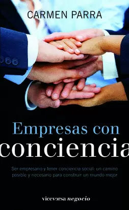 EMPRESAS CON CONCIENCIA - SER EMPRESARIO Y TENER CONCIENCIA SOCIAL: UN CAMINO POSIBLE Y NECESARIO PA