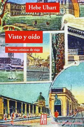 VISTO Y OÍDO. NUEVAS CRÓNICAS DE VIAJE