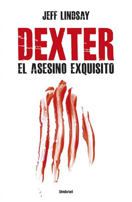 DEXTER EL ASESINO EXQUISITO