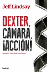 DEXTER, CÁMARA, ACCIÓN!