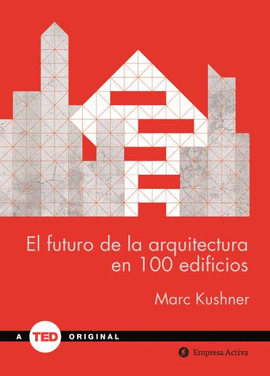 EL FUTURO DE LA ARQUITECTURA EN 100 EDIFICIOS