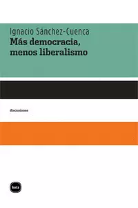 MAS DEMOCRACIA MENOS LIBERALISMO