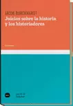 JUICIOS SOBRE LA HISTORIA Y LOS HISTORIADORES