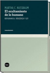 OCULTAMIENTO DE LO HUMANO, EL - REPUGNANCIA, VERGUENZA Y LEY