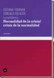NORMALIDAD DE LA CRISIS / CRISIS DE LA NORMALIDAD