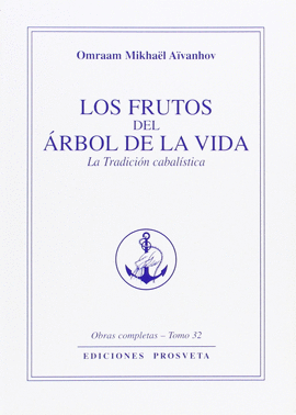 FRUTOS DEL ARBOL DE LA VIDA, LOS - LA TRADICION CABALISTICA - TOMO 32