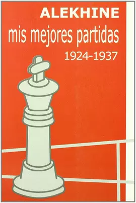 MIS MEJORES PARTIDAS 1924-1937