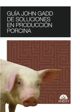 GUÍA JOHN GADD DE SOLUCIONES EN PRODUCCIÓN PORCINA