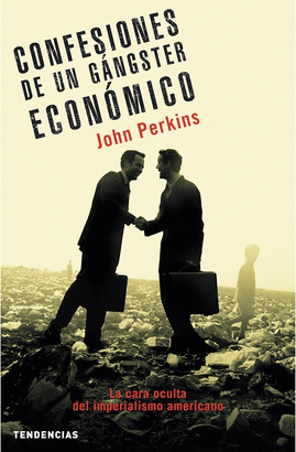 CONFESIONES DE UN GANGSTER ECONOMICO