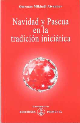 NAVIDAD Y PASCUA EN LA TRADICION INICIATICA