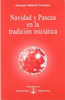 NAVIDAD Y PASCUA EN LA TRADICION INICIATICA