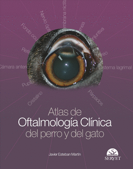 ATLAS DE OFTALMOLOGÍA CLÍNICA DEL PERRO Y DEL GATO