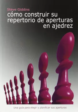 CÓMO CONSTRUIR SU REPERTORIO DE APERTURAS EN AJEDREZ