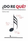 DO RE QUE ? - GUIA PRACTICA DE INICIACION AL LENGUAJE MUSICAL