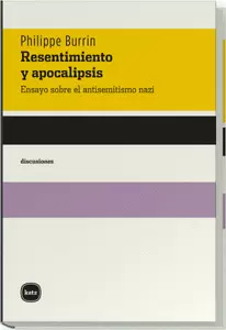 RESENTIMIENTO Y APOCALIPSIS ENSAYO SOBRE EL ANTISEMITISMO NAZI