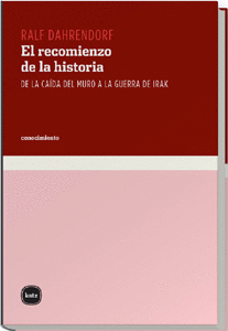 RECOMIENZO DE LA HISTORIA, EL - DE LA CAIDA DEL MURO A LA GUERRA DE IRAK