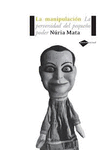 MANIPULACION, LA - LA PERVERSIDAD DEL PEQUEÑO PODER
