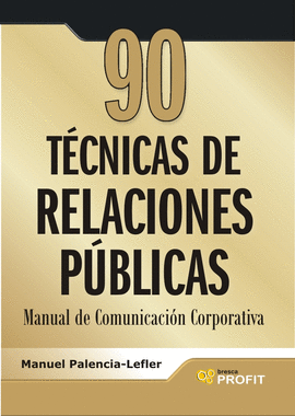 90 TÉCNICAS DE COMUNICACIÓN Y RELACIONES PÚBLICAS